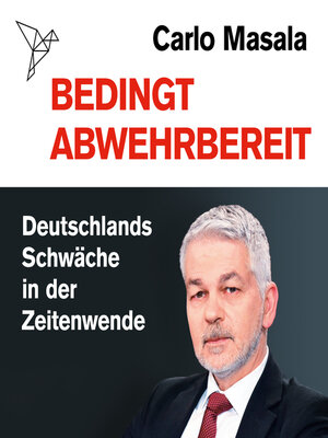 cover image of Bedingt abwehrbereit--Deutschlands Schwäche in der Zeitenwende (Ungekürzt)